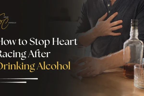 How to Stop Heart Racing After Drinking Alcohol